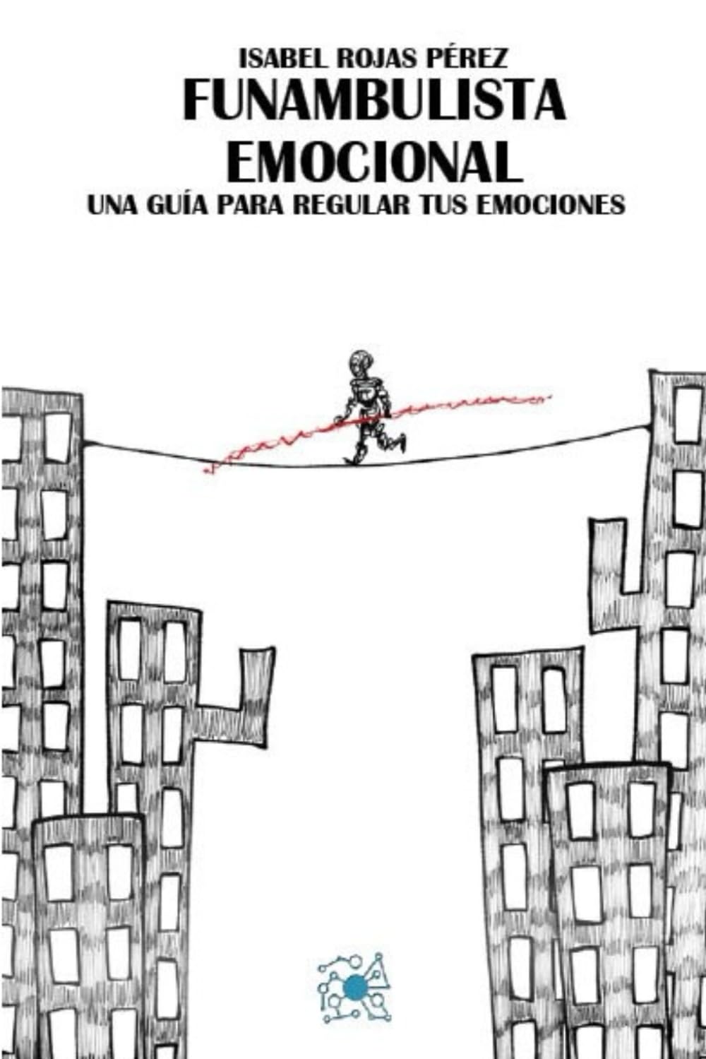 Libro: FUNAMBULISTA EMOCIONAL: Una guía para regular tus emociones (Spanish Edition)