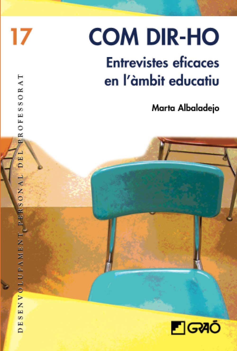 Libro: Com dir-ho: Entrevistes eficaces en l'àmbit educatiu (Desenvolupament personal del professorat) (Catalan Edition)