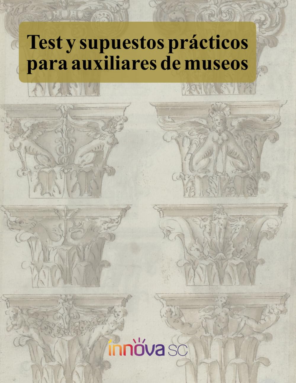 Libro: TEST Y SUPUESTOS PRÁCTICOS PARA AUXILIARES DE MUSEOS: 500 preguntas de test y 5 supuestos prácticas para la oposición al cuerpo de auxiliares de museos (Spanish Edition)