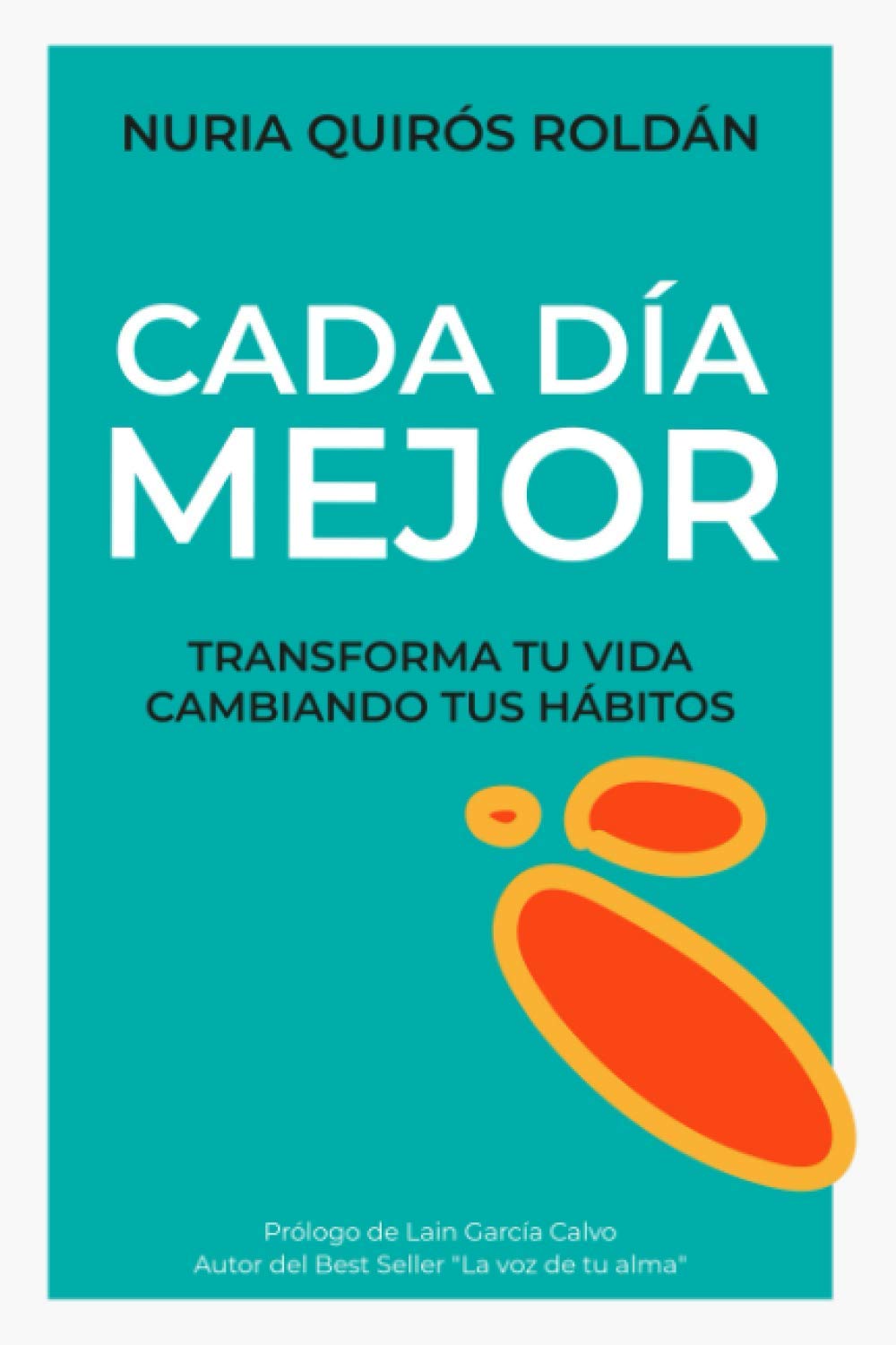 Libro: Cada día mejor: Transforma tu vida cambiando tus hábitos (Spanish Edition)