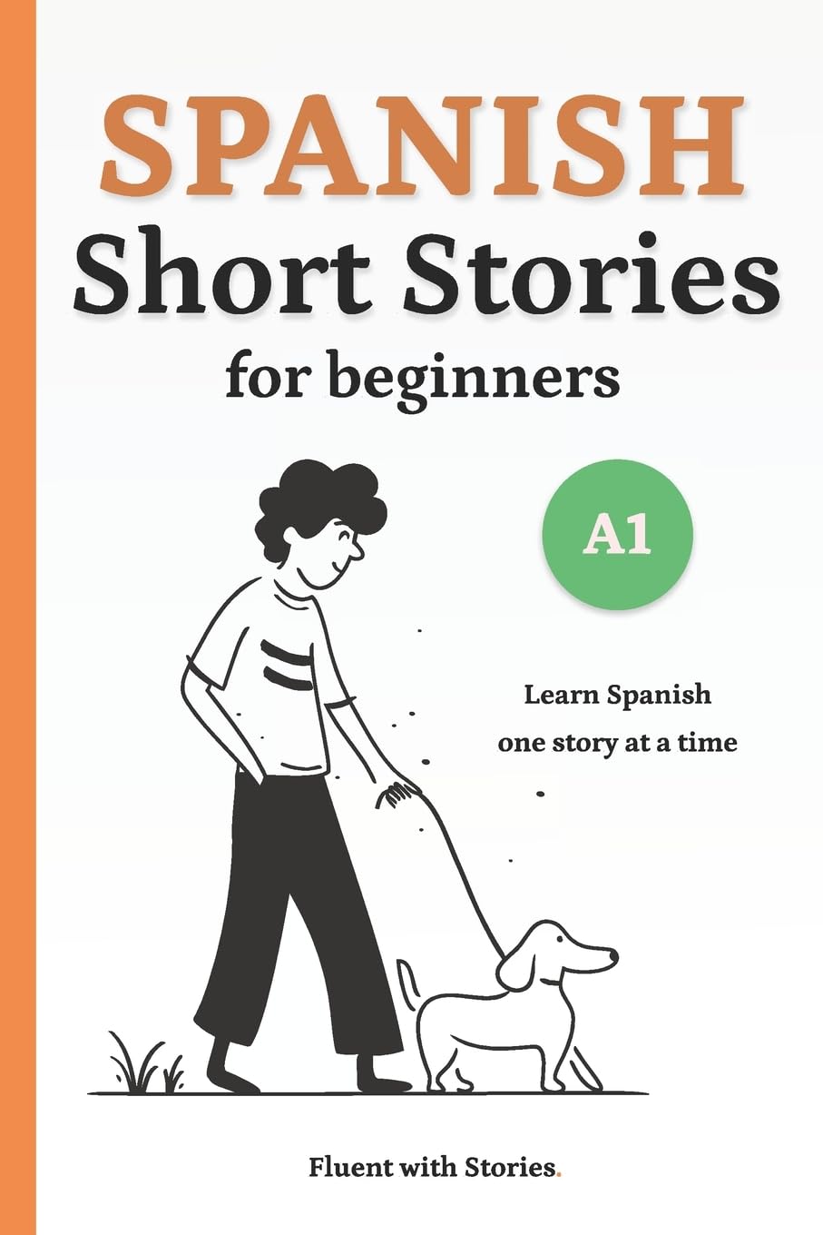 Libro: Spanish Short Stories for Beginners (A1): Learn Spanish Naturally with 10 Easy Narratives and English Translations to Build Vocabulary and Reading Confidence: 1