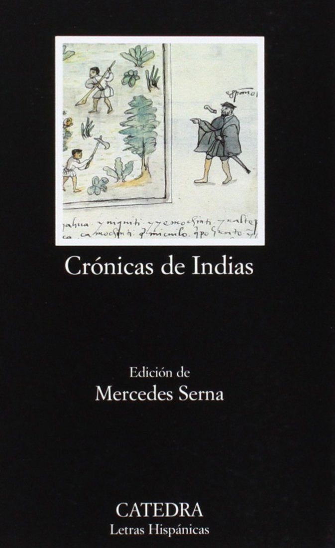 Libro: Crónicas de Indias. Antología (Letras Hispanicas / Hispanic Writings) (Spanish Edition)