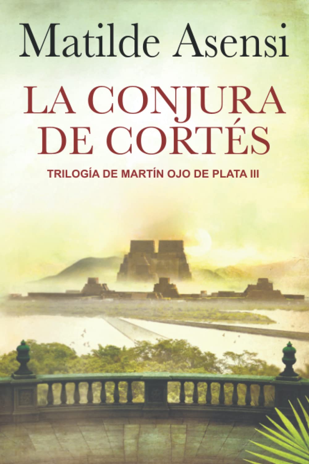 Libro: La Conjura de Cortés: Trilogía Martín Ojo de Plata III