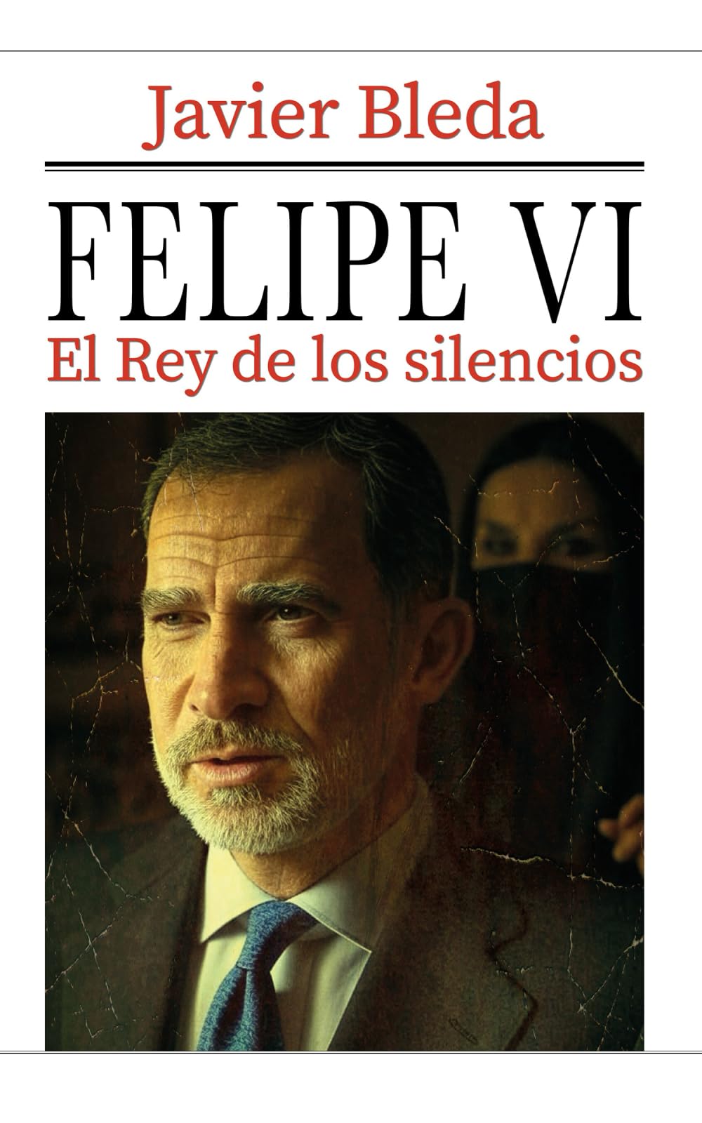 Libro: FELIPE VI: El Rey de los silencios