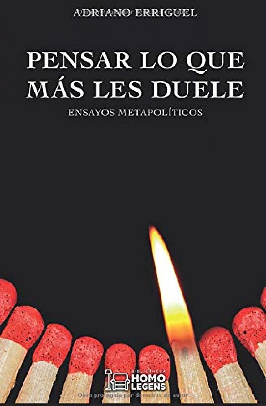Libro: Pensar Lo que más Les Duele: Ensayos metapolíticos