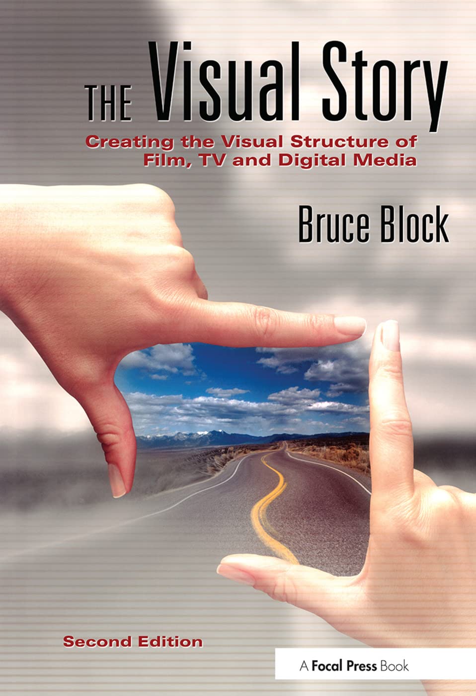 Libro: The Visual Story, Second Edition: Creating the Visual Structure of Film, TV and Digital Media