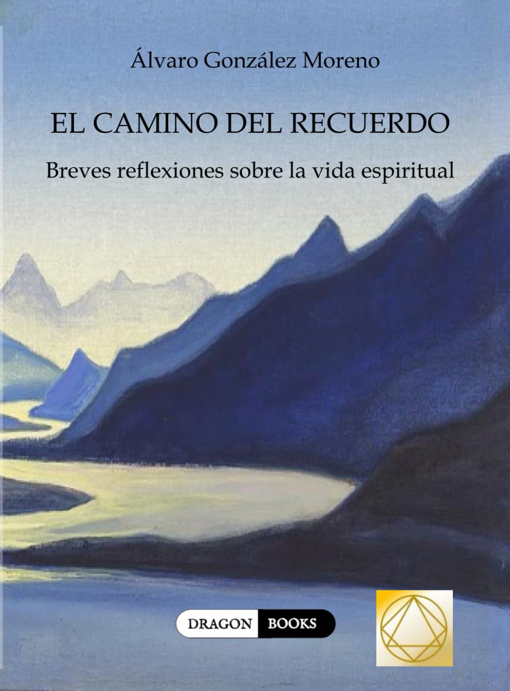 Libro: El Camino del Recuerdo: Breves reflexiones sobre la vida espiritual