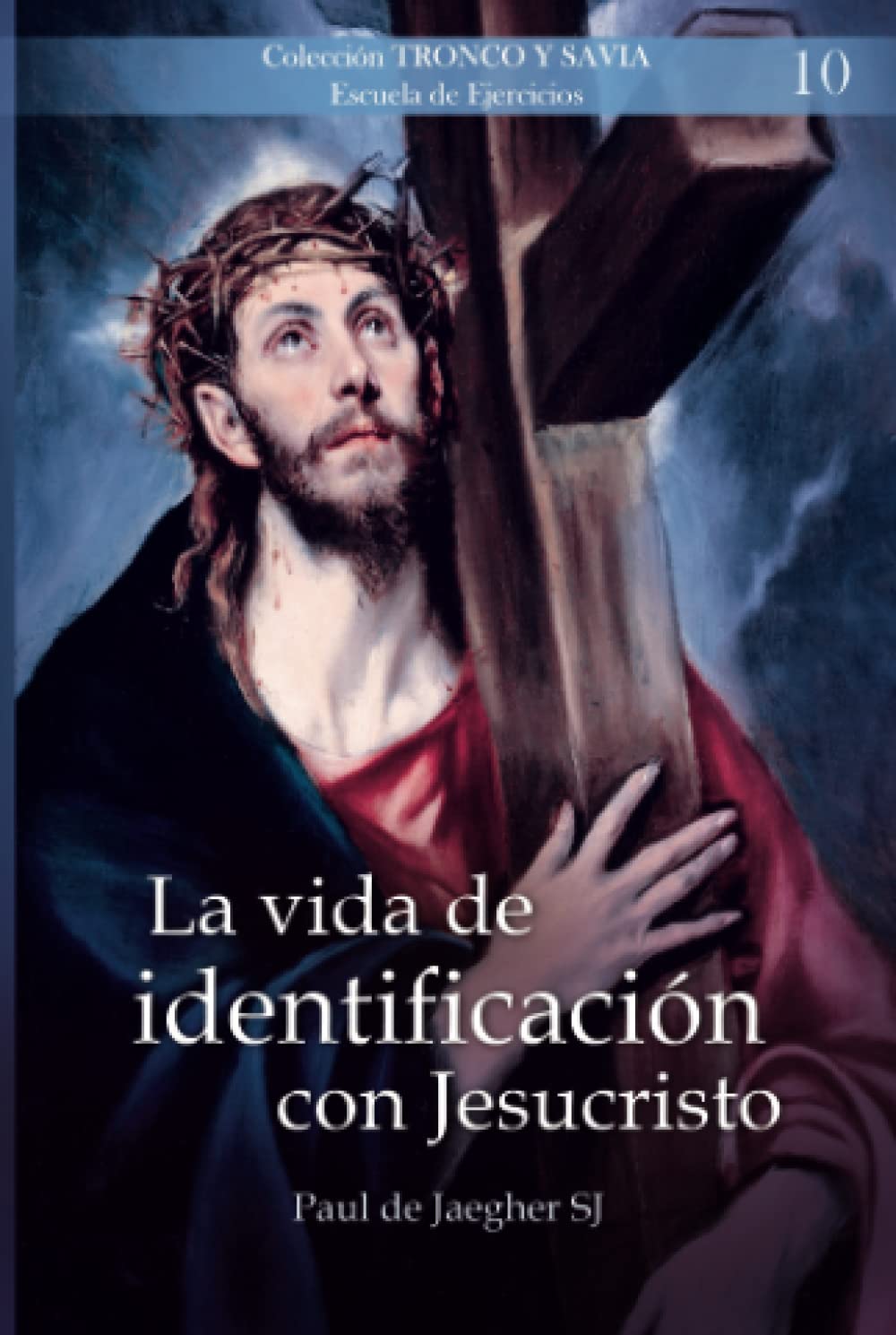Libro: La vida de identificación con Jesucristo (Colección Tronco y Savia)