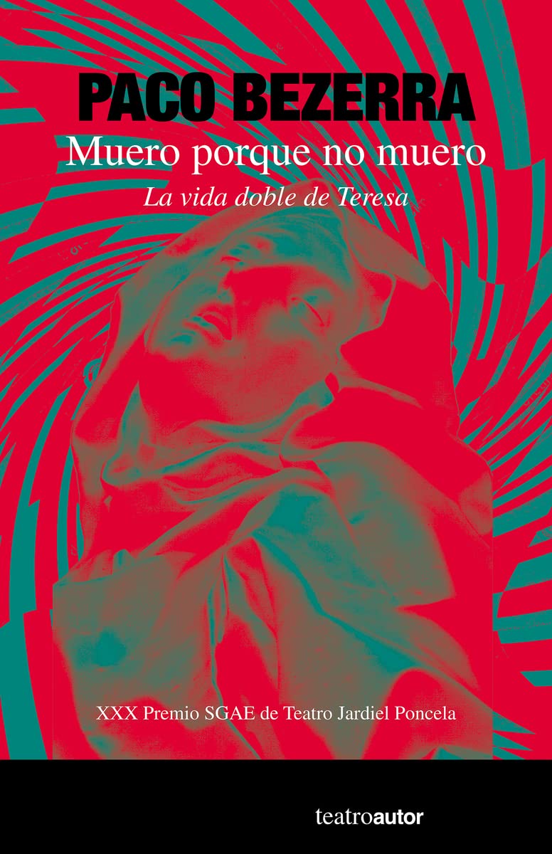 Libro: Muero porque no muero: La vida doble de Teresa: 211 (Teatroautor)