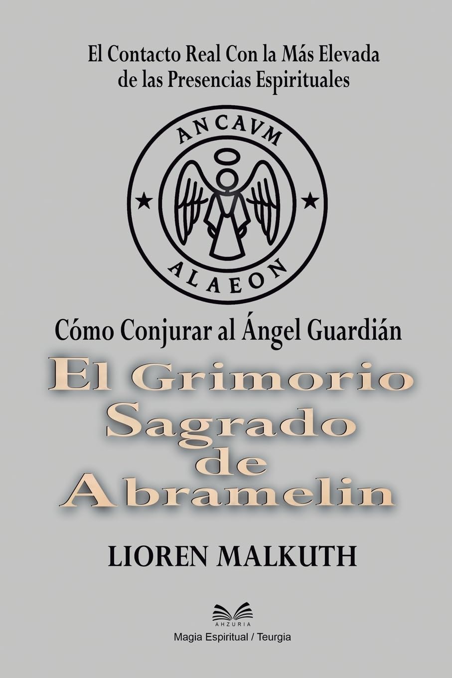 Libro: El Grimorio Sagrado de Abramelin: Cómo Conjurar al Ángel Guardián