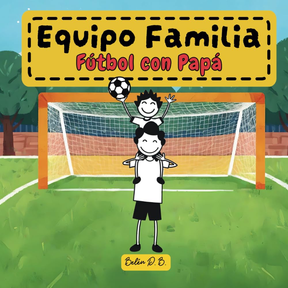 Libro: Equipo Familia: Fútbol con Papá (Spanish Edition)