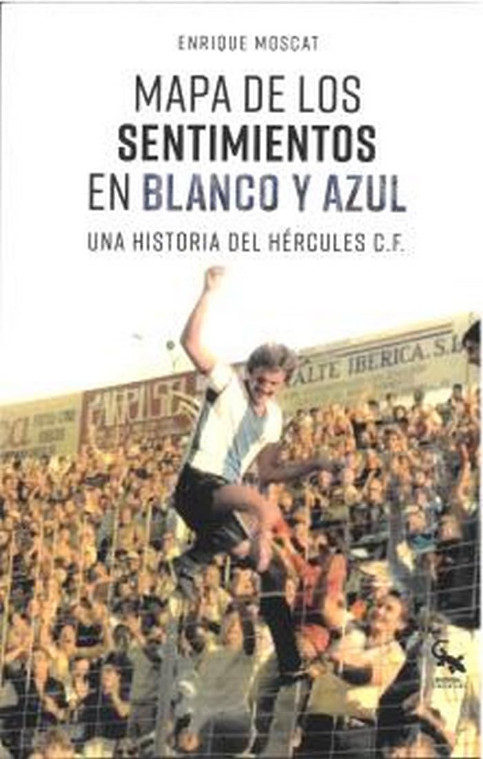 Libro: Mapa de los sentimientos: Una historia del Hércules C.F.