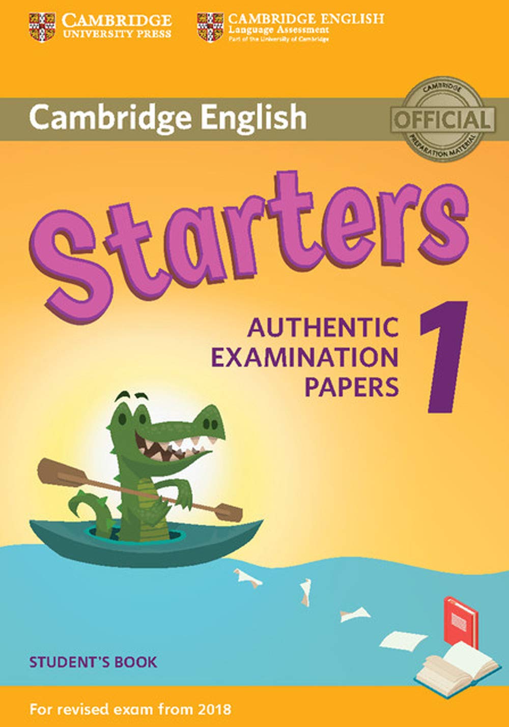 Libro: Cambridge English Starters 1 for Revised Exam from 2018 Student's Book: Authentic Examination Papers (Cambridge Young Learners English Tests)