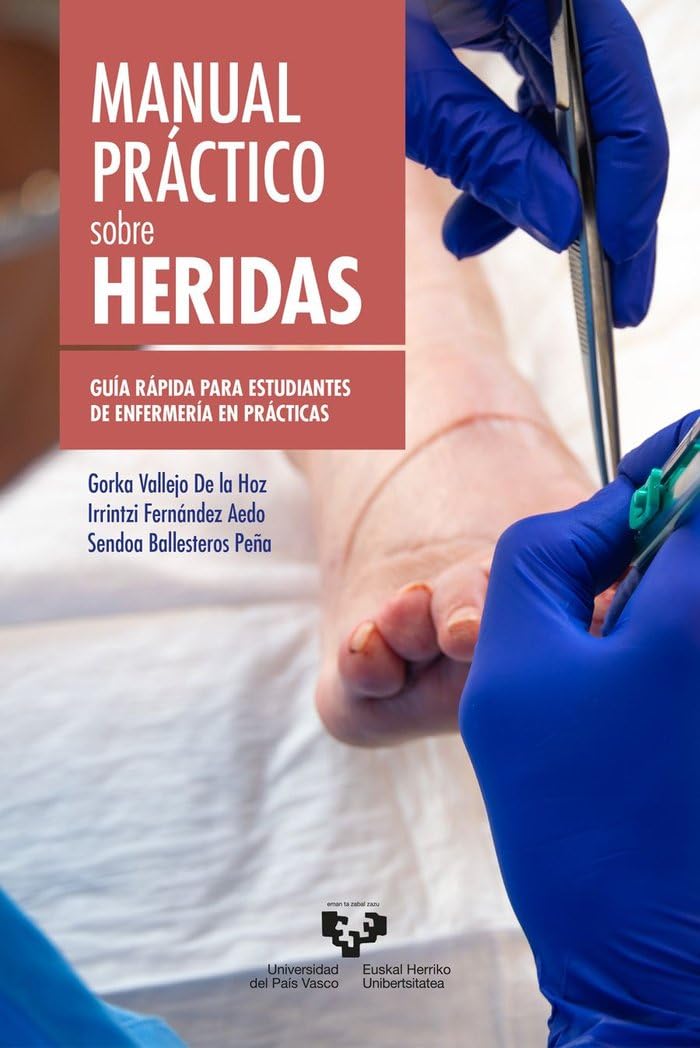 Libro: Manual práctico sobre heridas. Guía rápida para estudiantes de Enfermería en prácticas (Manuales Universitarios)