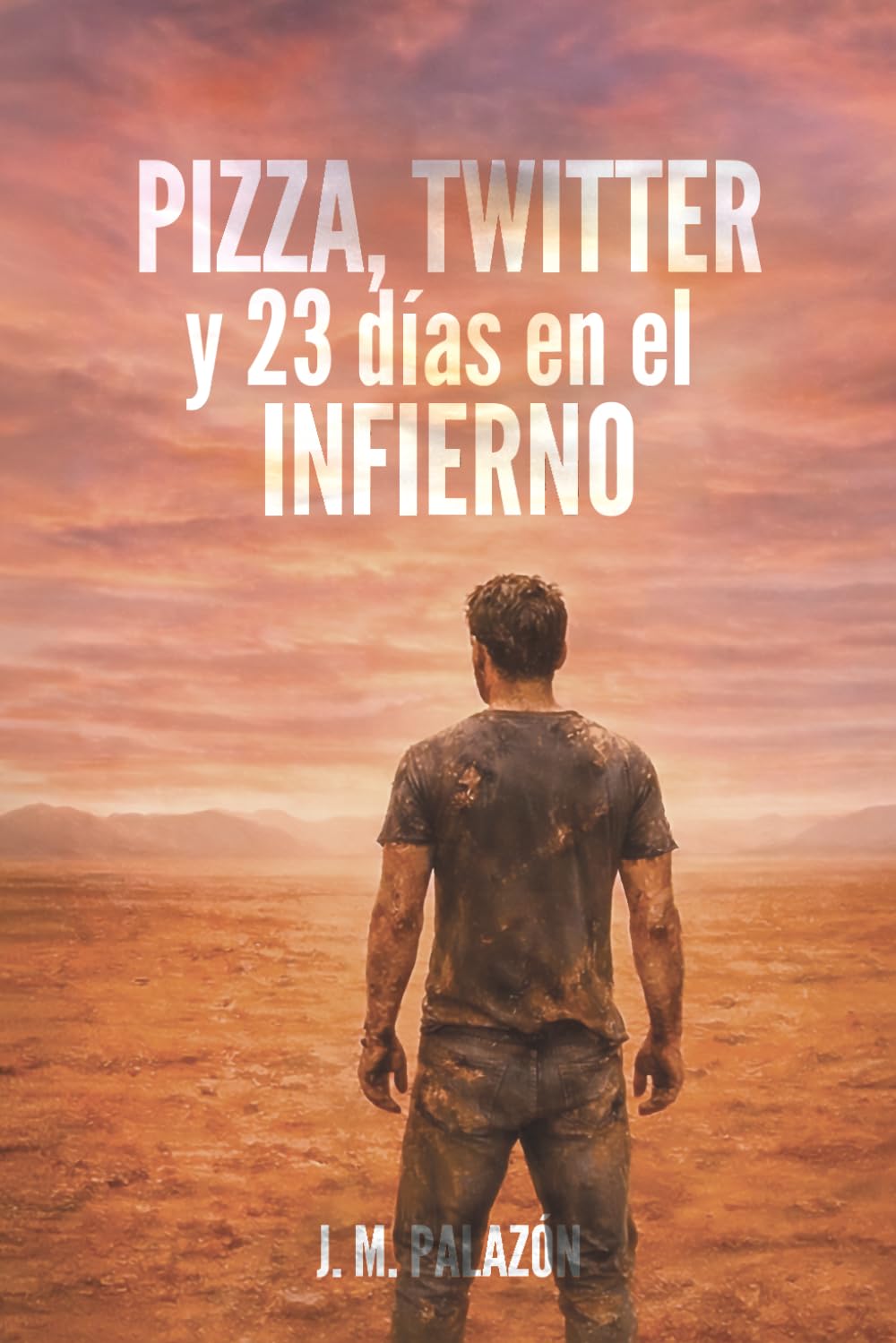 Libro: PIZZA, TWITTER y 23 días en el INFIERNO