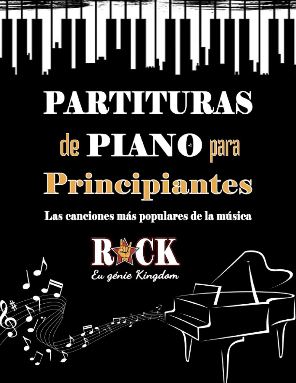Libro: PARTITURAS DE PIANO PARA PRINCIPIANTES: Las canciones más populares de la música ROCK en versión simplificada con letra (Spanish Edition)