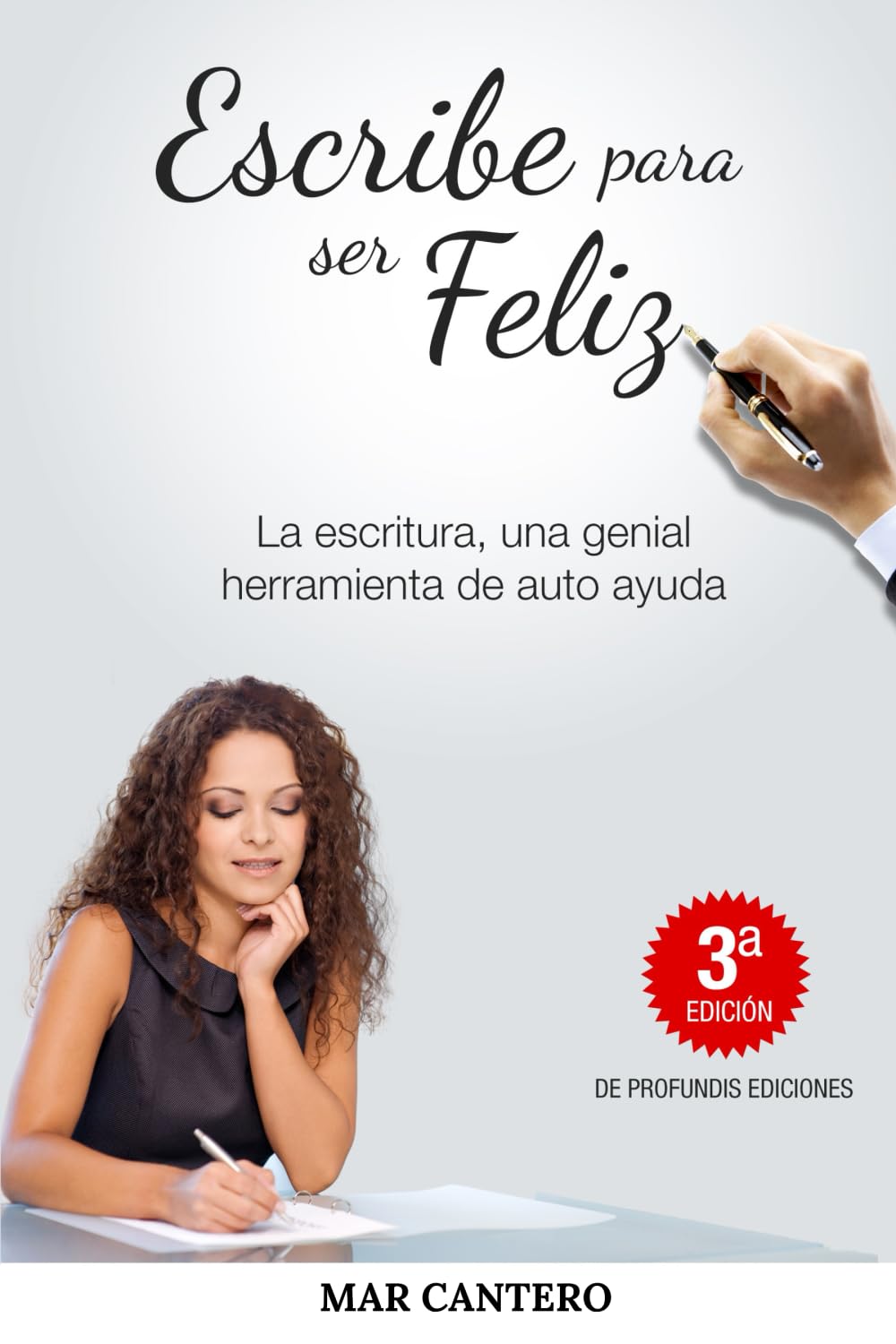 Libro: Escribe para ser feliz: La escritura, una genial herramienta de auto ayuda (Spanish Edition)