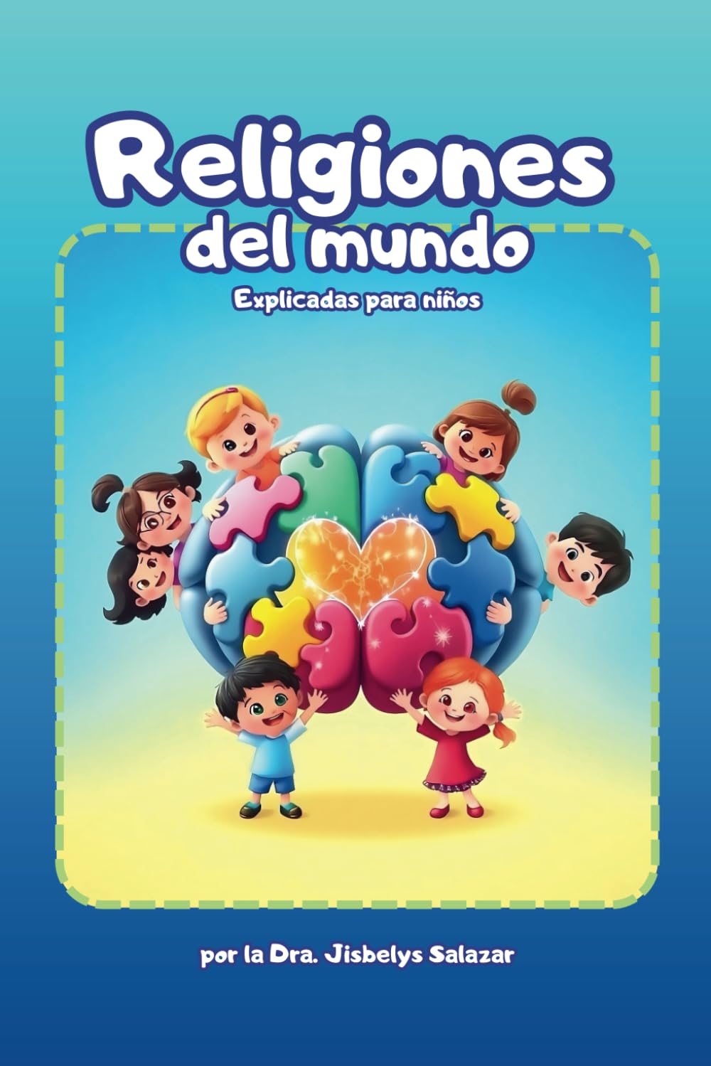Libro: Religiones del mundo explicada para niños Un viaje hacia la inclusión y la diversidad.: Cómo entender las creencias, respetar las diferencias y hacer ... (Guías Prácticas de Intervención Infantil)
