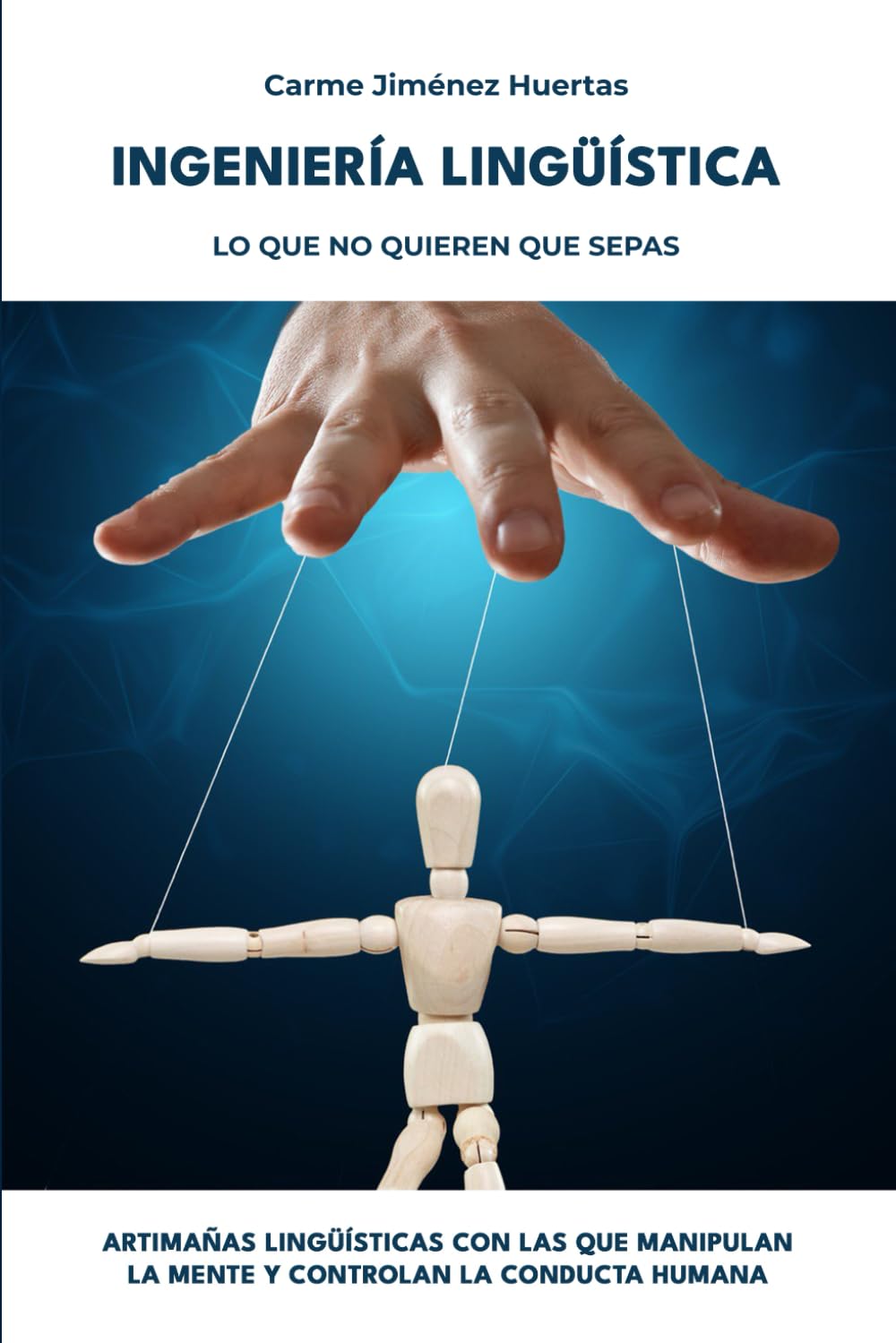Libro: Ingeniería Lingüística: Lo que no quieren que sepas.