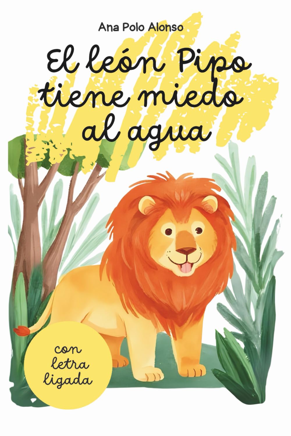 Libro: El león Pipo tiene miedo al agua. Cuento infantil para aprender a leer. Con letra ligada. Trata miedos. 4,5,6 años.