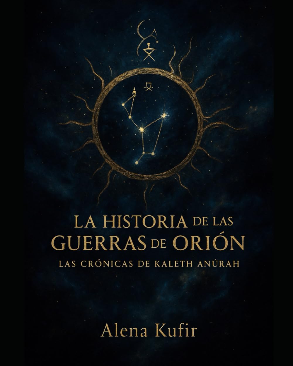 Libro: La Historia de Las Guerras de Orión: Las Crónicas de Kaleth Anûrah (Spanish Edition)