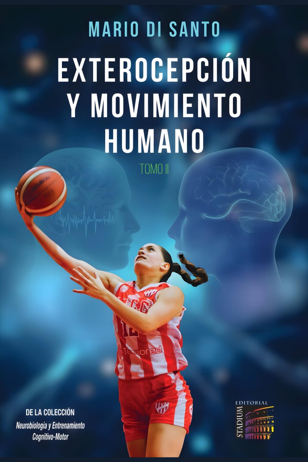 Libro: Exterocepción y Movimiento Humano: Tomo II (Neurobiología y Entrenamiento Cognitivo-Motor) (Spanish Edition)