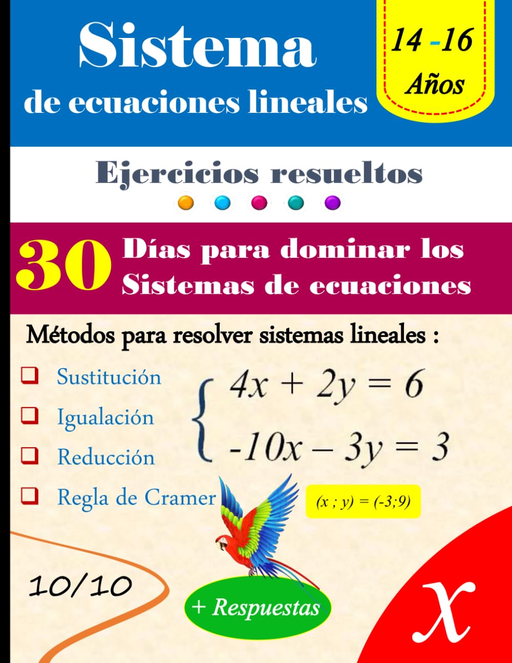 Libro: Sistema de ecuaciones lineales | Métodos (Igualación - Sustitución - Reducción - Regla de Cramer): Cuaderno de ejercicios de matemáticas (Con respuestas)