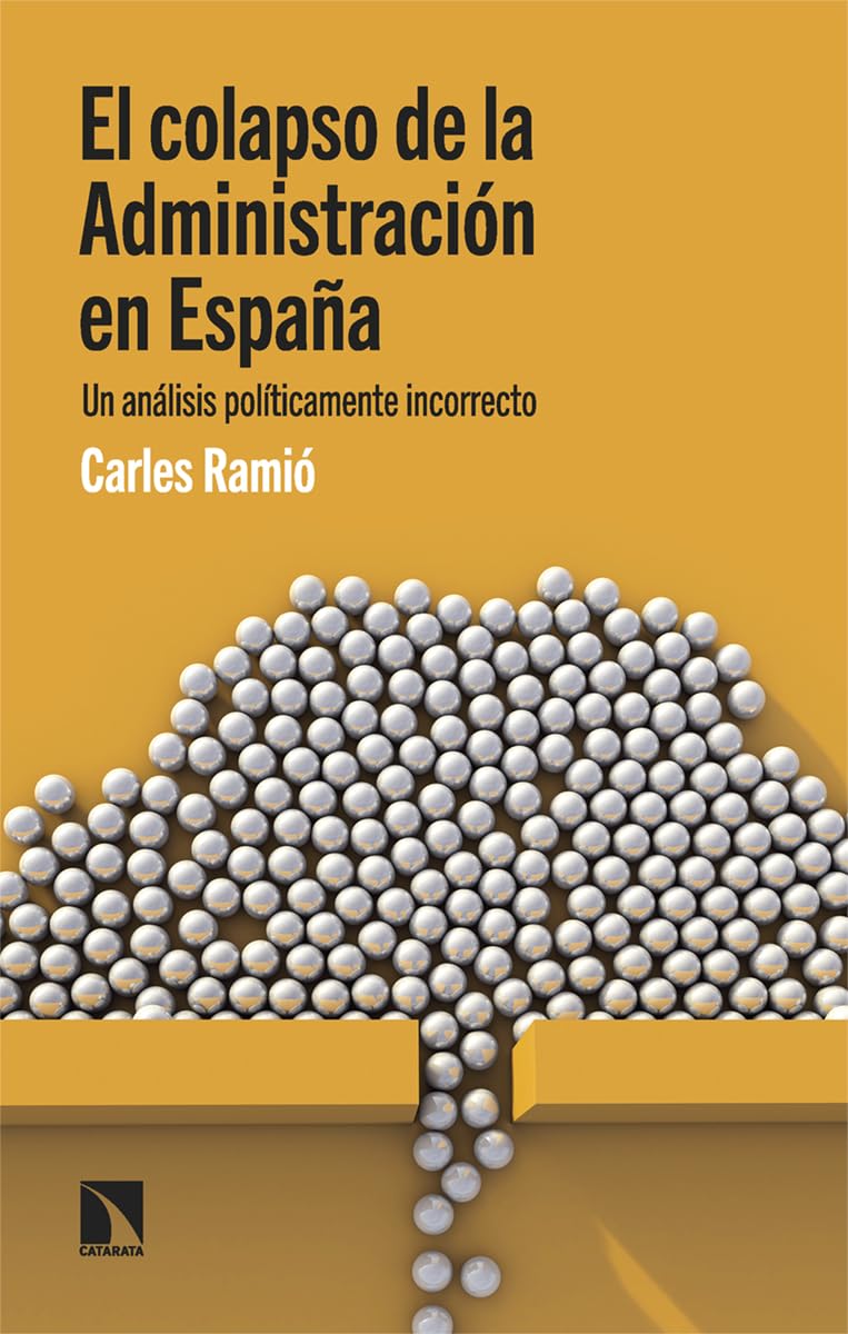 Libro: El colapso de la Administración en España: Un análisis políticamente incorrecto: 995 (Mayor)
