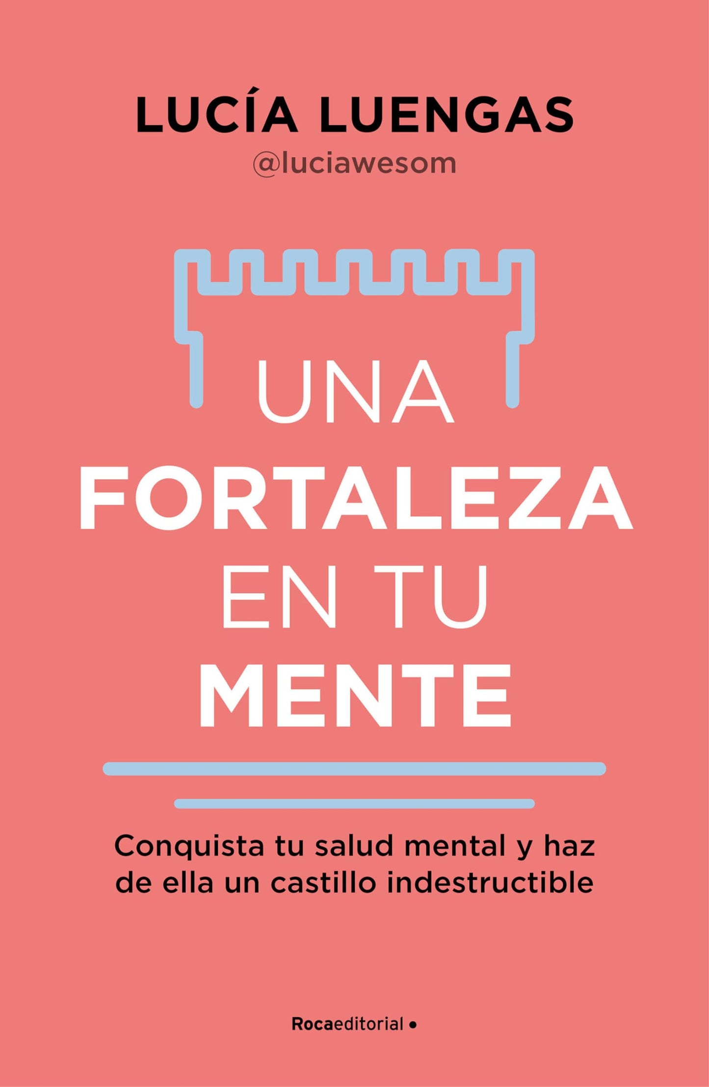 Libro: Una fortaleza en tu mente: Conquista tu salud mental y haz de ella un castillo indestructible / Your Mind as Strong as a Fortress (Spanish Edition)