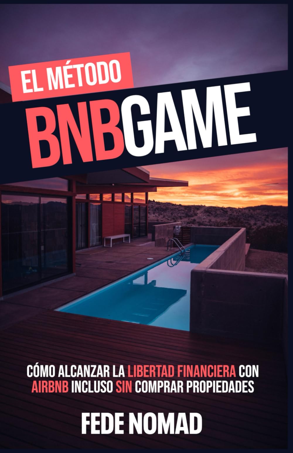 Libro: El Método BnbGame: Cómo alcanzar la libertad financiera con AirBnb incluso sin tener propiedades (Spanish Edition)