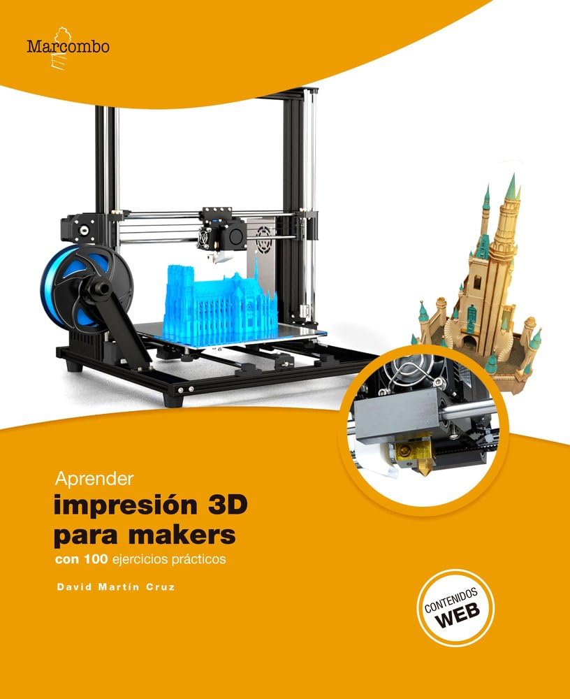 Libro: Aprender Impresión 3D para makers con 100 ejercicios prácticos: 1 (APRENDER...CON 100 EJERCICIOS PRÁCTICOS)