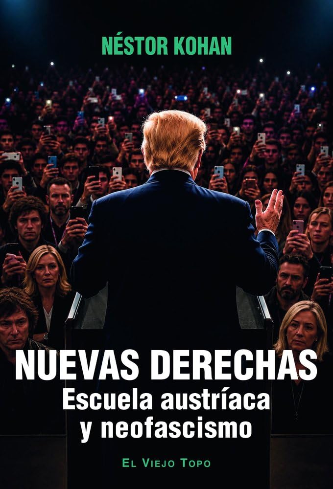 Libro: NUEVAS DERECHAS: ESCUELA AUSTRÍACA Y NEOFASCISMO (El Viejo Topo)