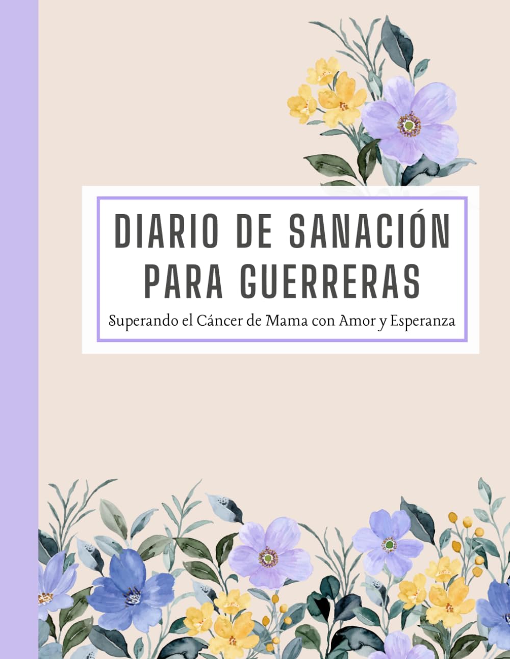 Libro: Diario de Sanación para Mujeres con Cáncer de Mama: Planificador Mensual para 6 Meses - Control de Medicamentos, Síntomas y Quimioterapia - Regalo para Mastectomía y Cáncer de Mama