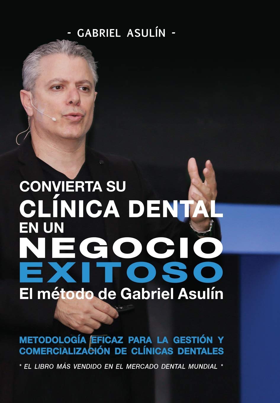 Libro: Convierta Su Clinica Dental an un Negocio Exitoso (Spanish Edition)
