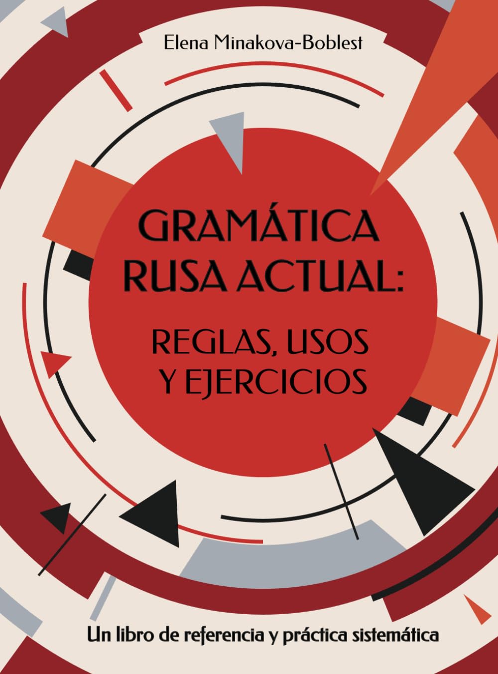 Libro: Gramática rusa actual: reglas, usos y ejercicios: Un libro de referencia y práctica sistemática (Spanish Edition)