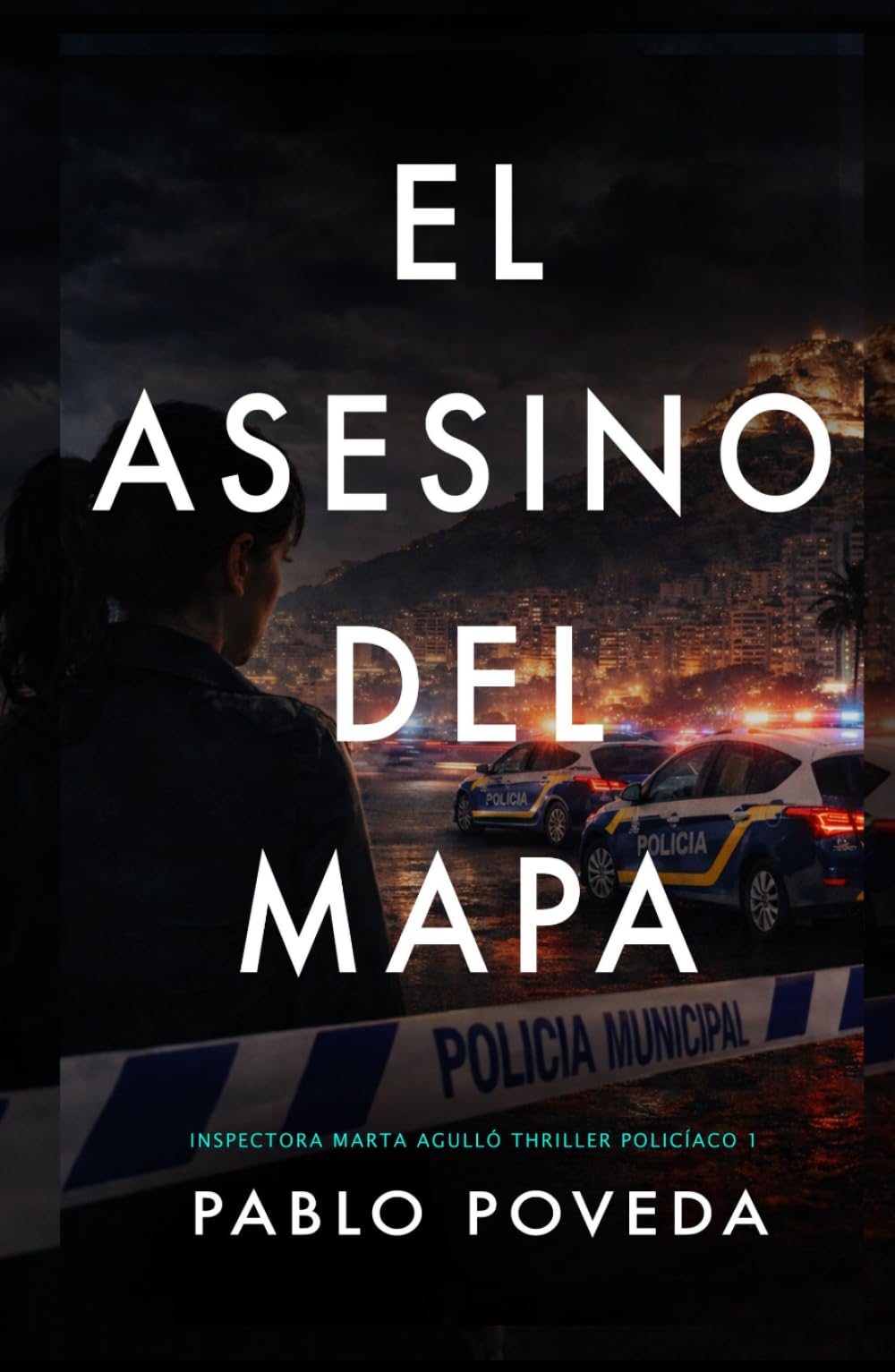 Libro: El Asesino del Mapa: Una novela de la inspectora Marta Agulló (Serie Brigada de Homicidios - Thriller Policíaco)