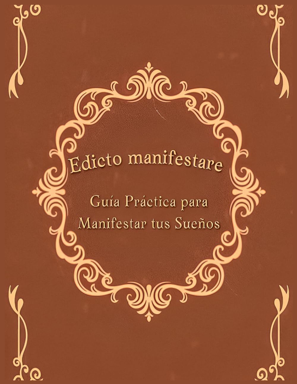 Libro: Edicto Manifestare: Guía práctica para manifestar tus sueños (Spanish Edition)