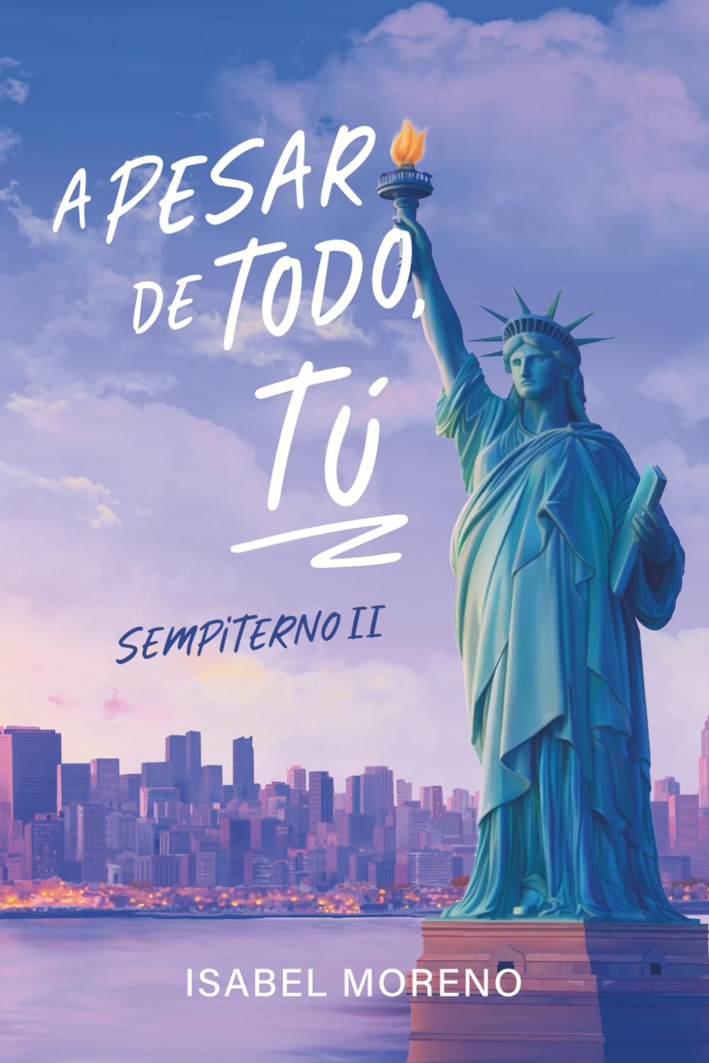 Libro: A pesar de todo, tú (Trilogía Sempiterno)