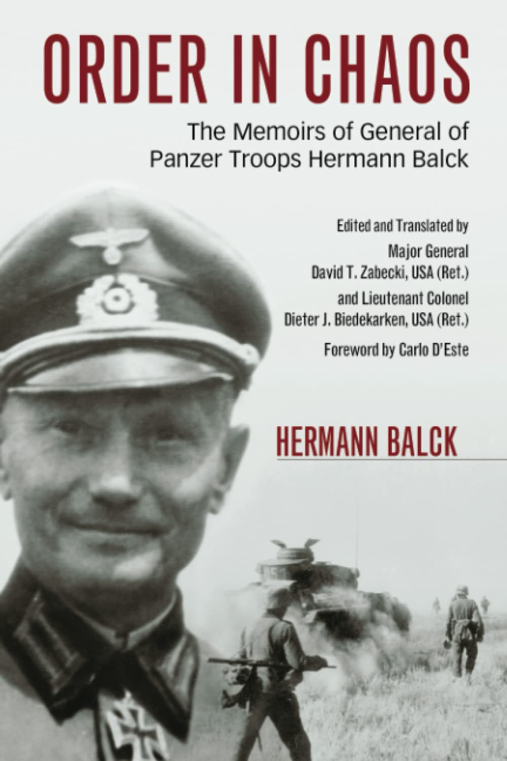 Libro: Order in Chaos: The Memoirs of General of Panzer Troops Hermann Balck (Foreign Military Studies)