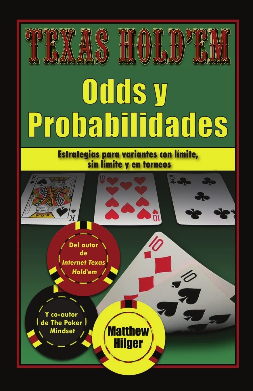 Libro: Texas Holdem Odds y Probabilidades: Estrategias de partidas con límite, sin límite y en torneos (Spanish Edition)