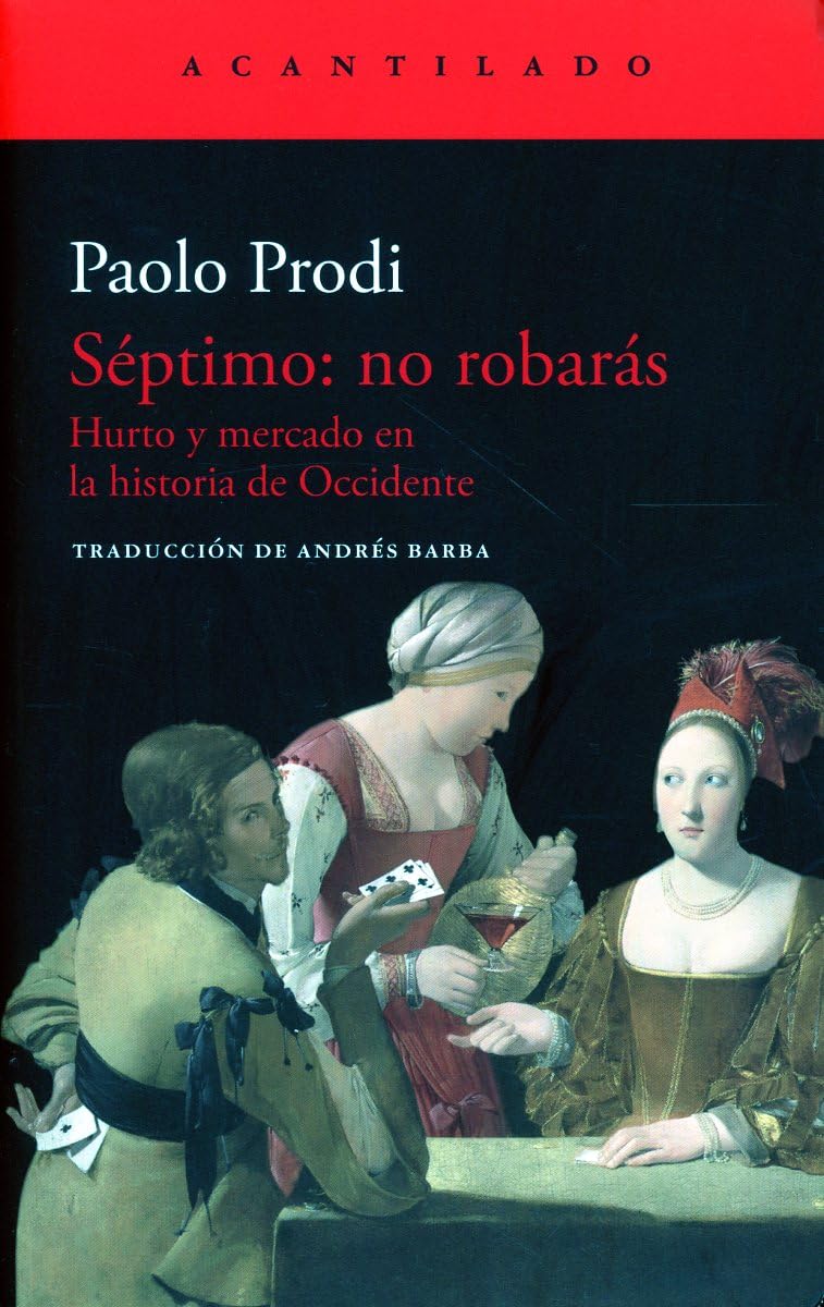 Libro: Séptimo: no robarás: Hurto y mercado en la historia de Occidente: 3694 (El Acantilado)