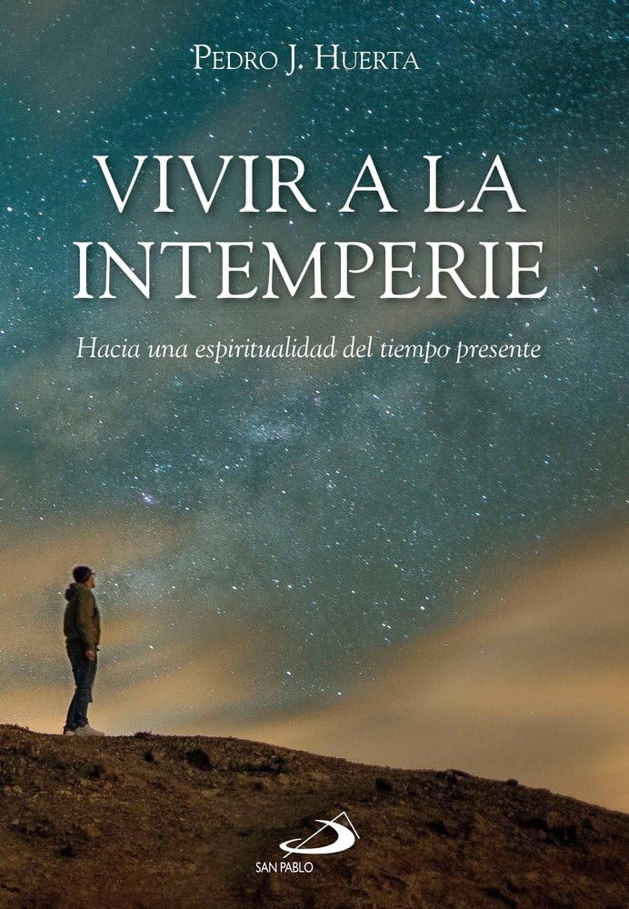 Vivir a la intemperie: Hacia una espiritualidad del tiempo presente (Caminos XL)