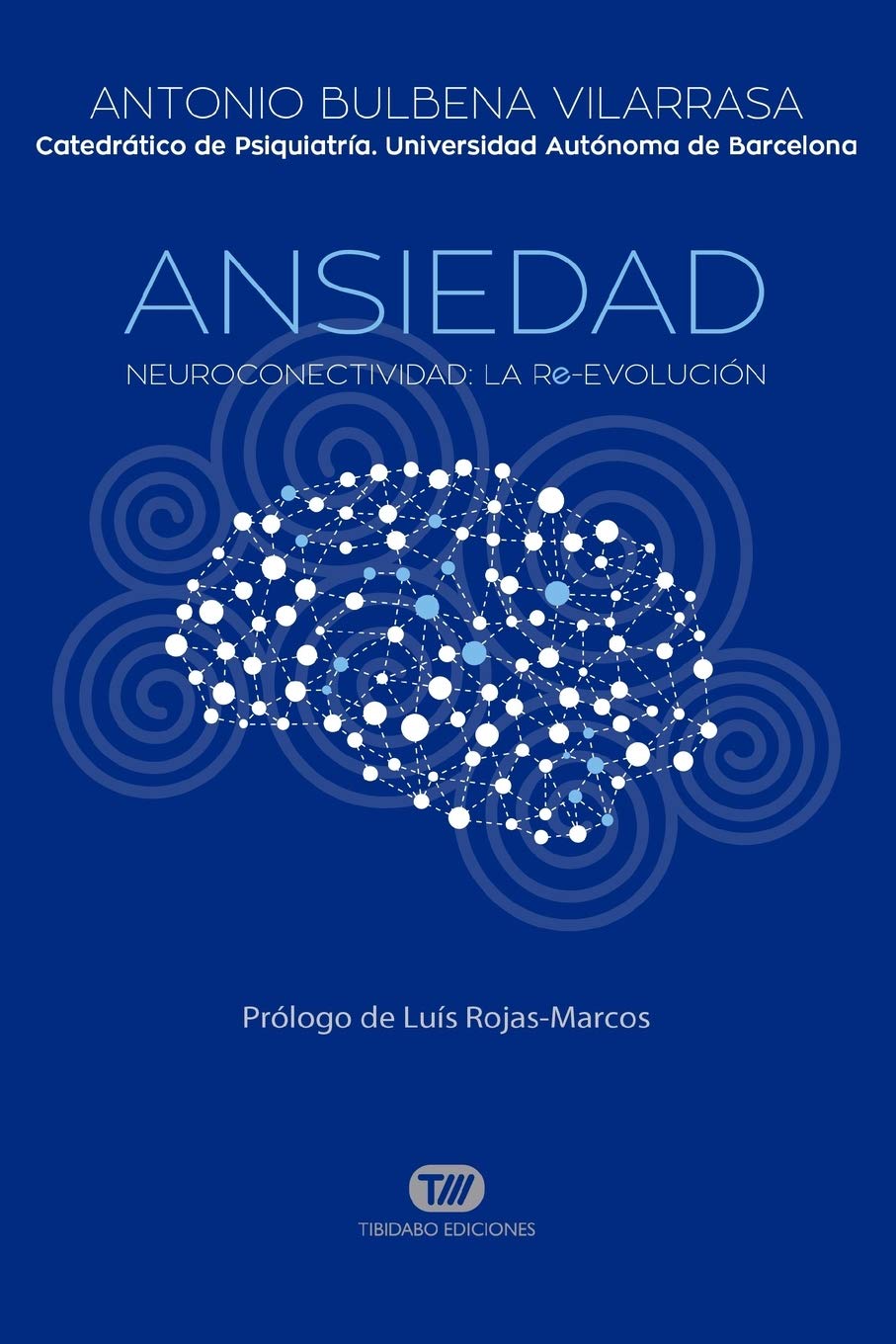 Libro: ANSIEDAD: Neuroconectividad: La Re-Evolución: 1 (Actualidad)