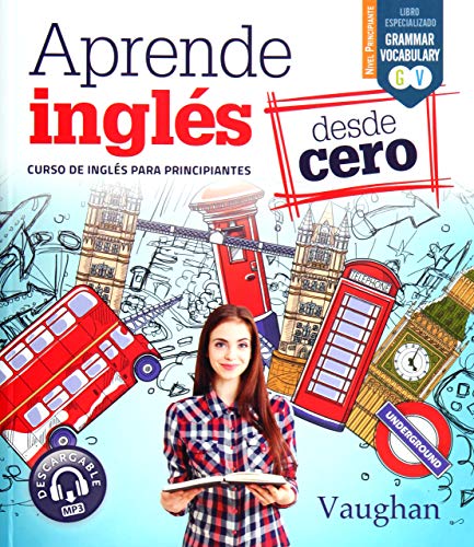 Libro: APRENDE INGLES DESDE CERO: Curso de Inglés para principiantes (SIN COLECCION)