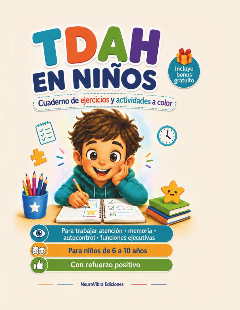 TDAH en niños: Cuaderno de ejercicios y actividades a color para trabajar atención, memoria, autocontrol y funciones ejecutivas con refuerzo positivo (TDAH: LIBROS DE ACTIVIDADES PARA NIÑOS)