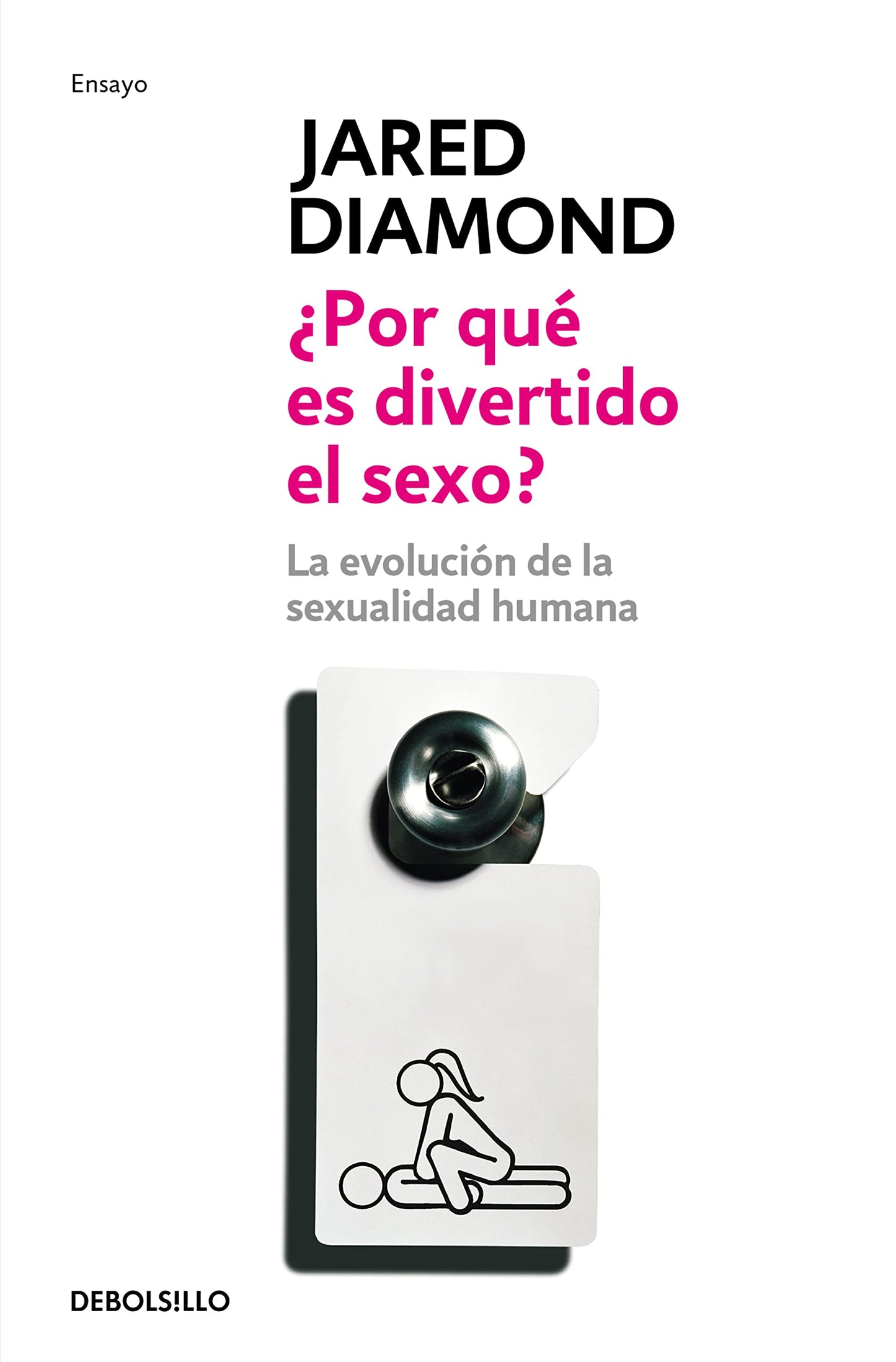 Libro: ¿Por qué es divertido el sexo?: La evolución de la sexualidad humana (Ensayo | Ciencia)
