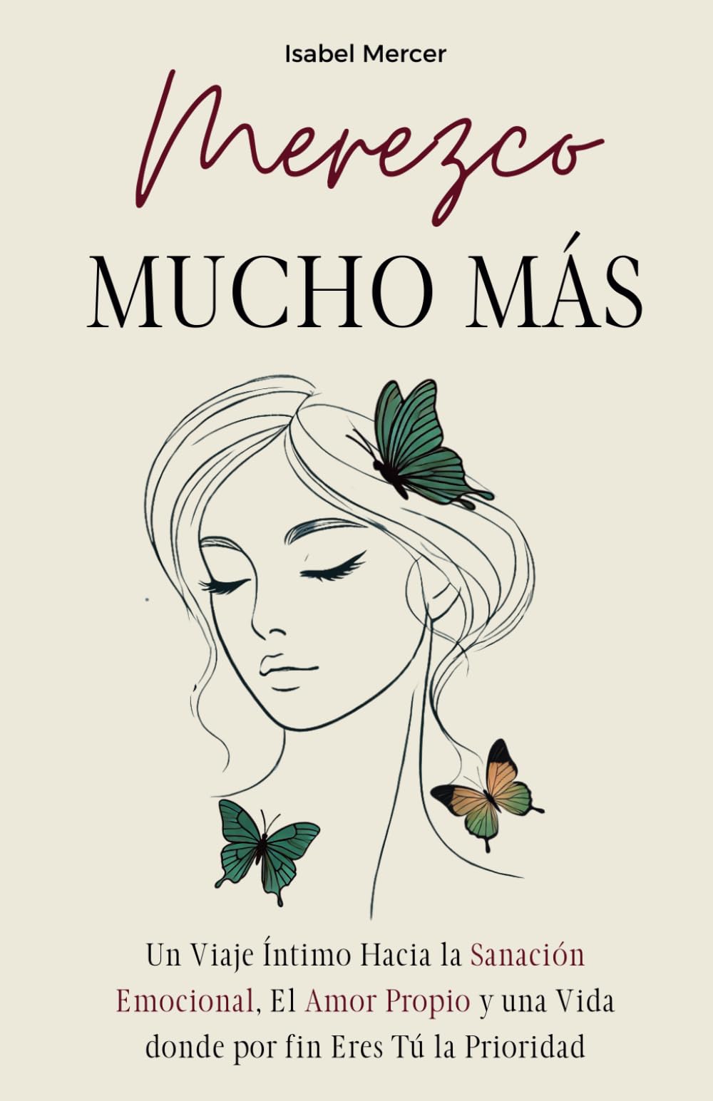 Libro: Merezco Mucho Más: Un Viaje Íntimo Hacia la Sanación Emocional, el Amor Propio y una Vida donde por Fin Eres Tú la Prioridad