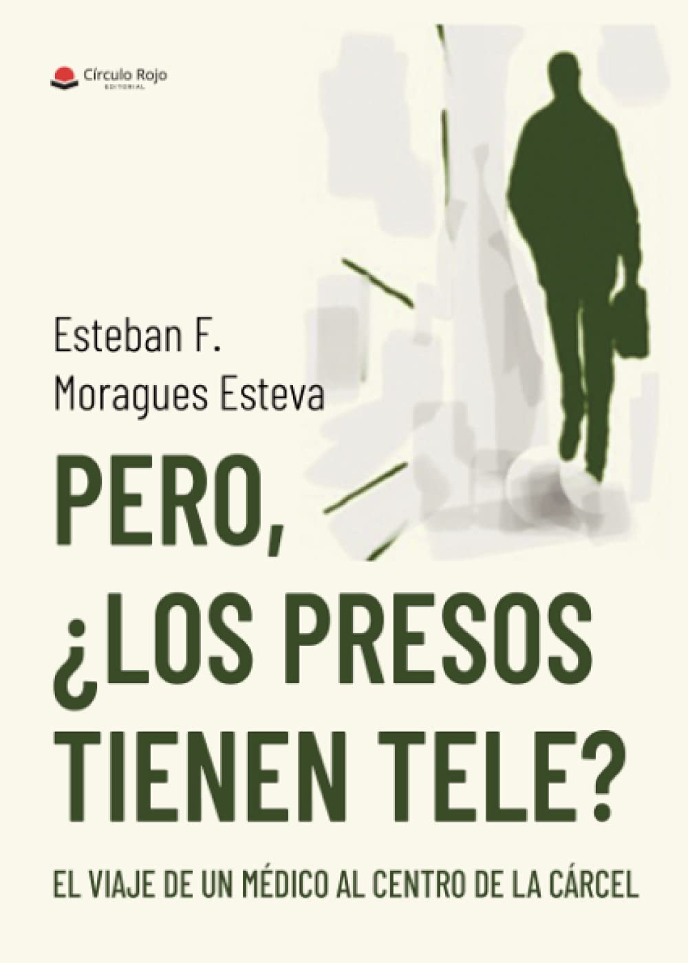 Libro: Pero, ¿los presos tienen tele?: El viaje de un médico al centro de la cárcel (Spanish Edition)