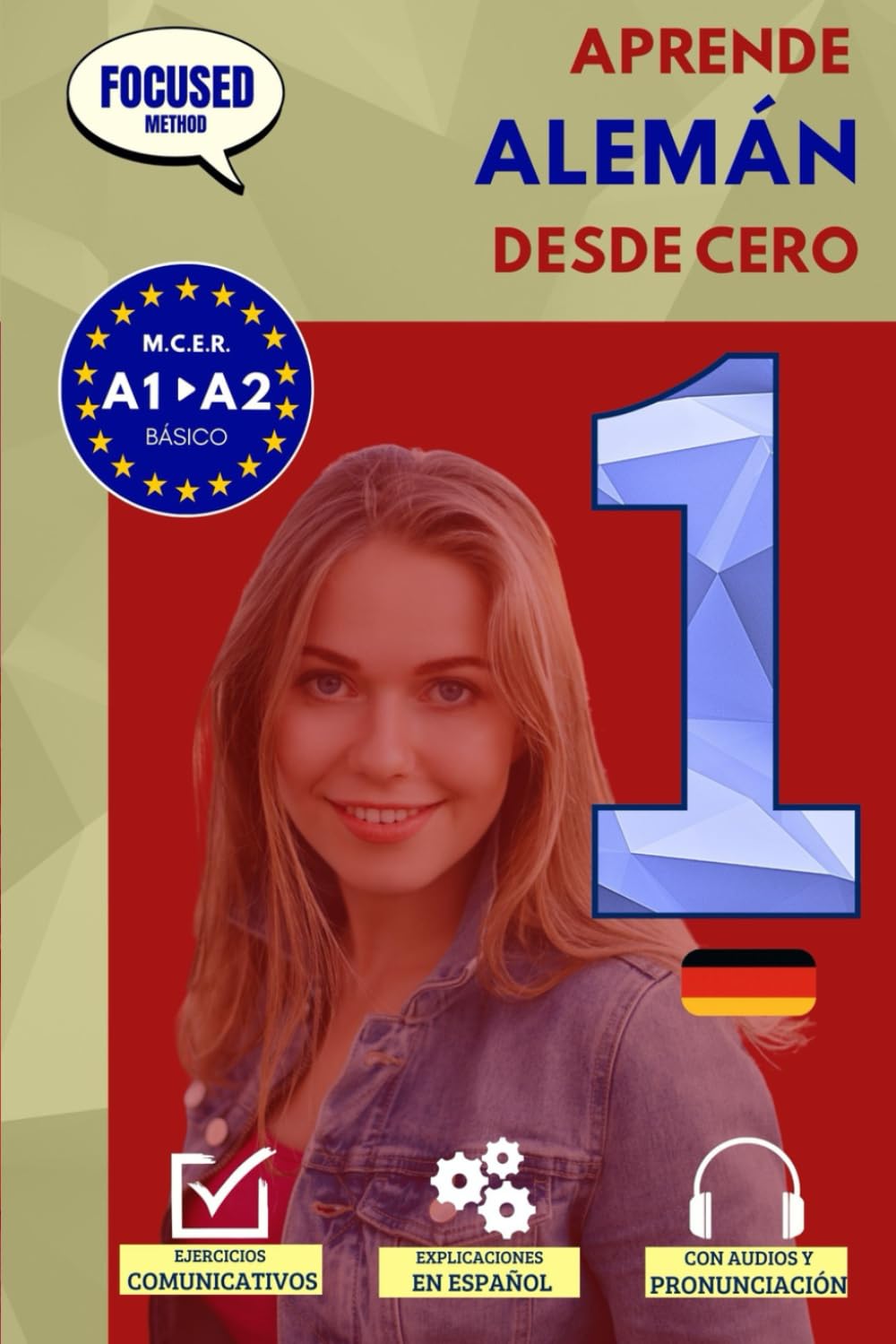 Libro: Aprende ALEMÁN desde cero A1/A2: El curso para hispanohablantes. Habla y entiende en 1 año sin esfuerzo. (Focused Method)