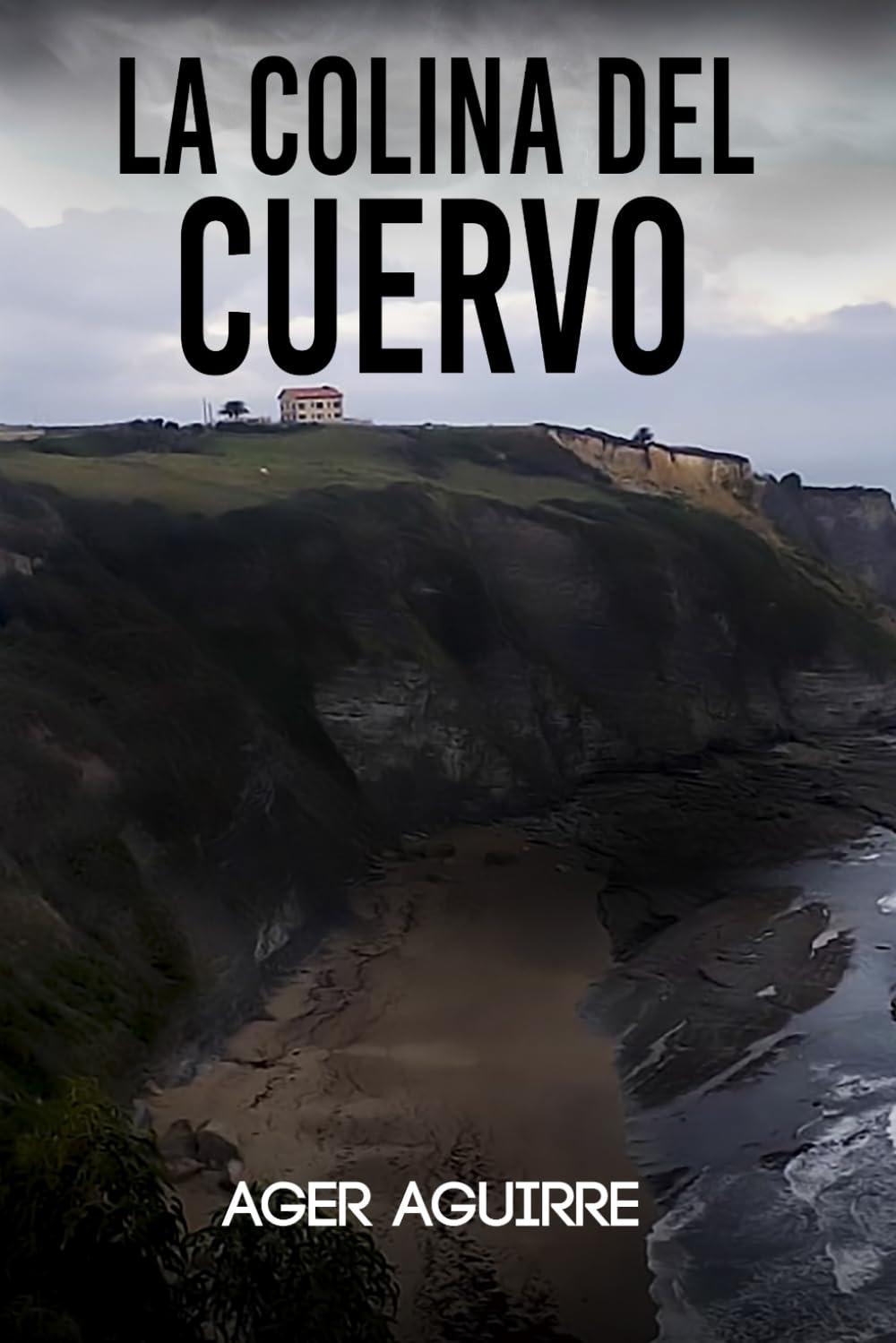 LA COLINA DEL CUERVO: Thriller policíaco y suspense ambientado en las playas de Gijón. (CRÍMENES Y LEYENDAS: Thrillers policíacos en la península ibérica)